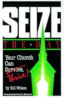 Seize the Day-Your Church Can Survive Thrive! 0898270960 Book Cover