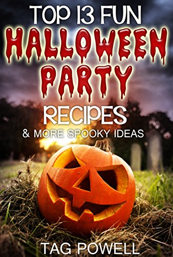 TOP 13 FUN HALLOWEEN PARTY RECIPES AND MORE SPOOKY IDEAS
