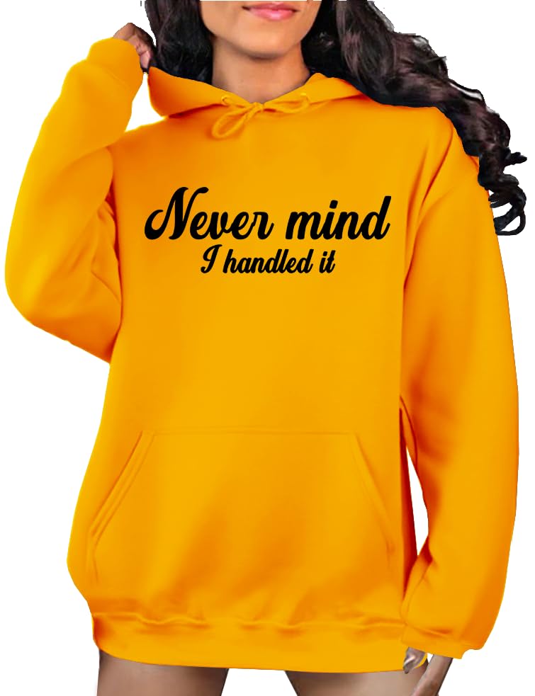 Never Mind I Handled It Sweatshirt Never Mind I Handled It Hoodie Women Men Graphic Sweatshirt3