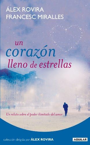 Un corazón lleno de estrellas: Un relato sobre el poder ilimitado del amor (Cuerpo y mente)