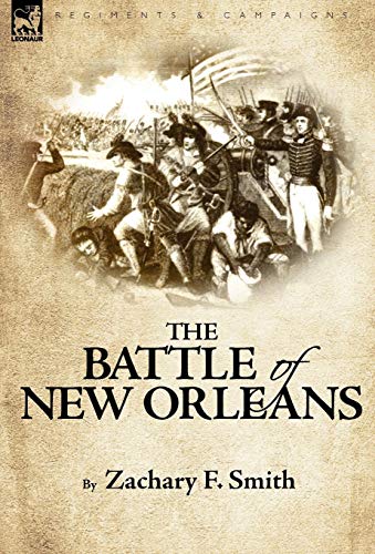 The Battle of New Orleans (Regiments and Campaigns)