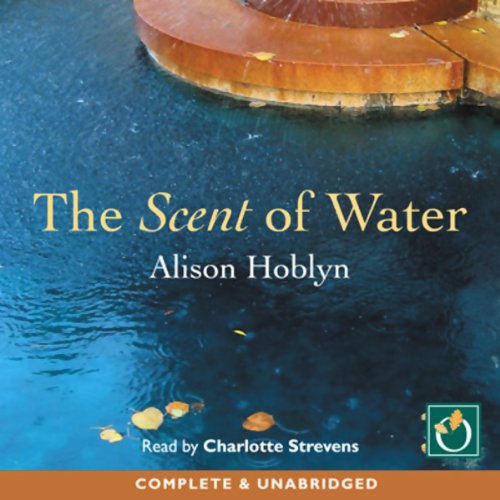 The Scent of Water (Audio Download) Alison Hoblyn, Charlotte Strevens