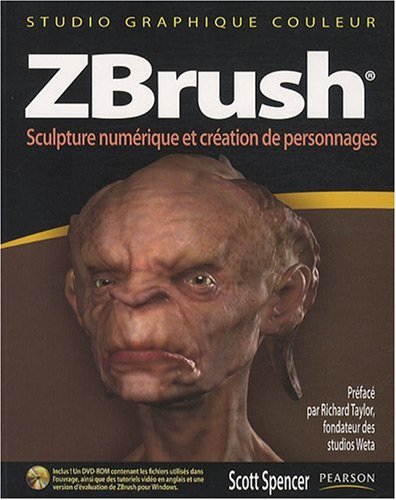 Télécharger ZBrush : Sculpture numérique et création de personnages (DVD ROM inclus) PDF