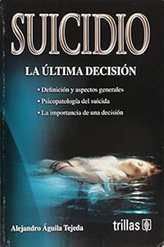 Paperback Suicidio / Suicide: La ultima decision / The Last Decision (Spanish Edition) [Spanish] Book