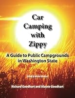 Car Camping with Zippy: A Guide to Public Campgrounds In Washington State 1717278191 Book Cover