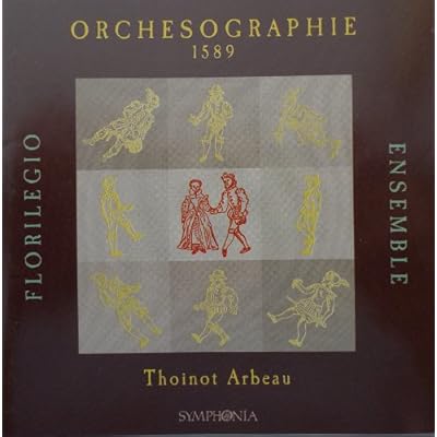 Arbeau: Orch&eacute;sographie 1589