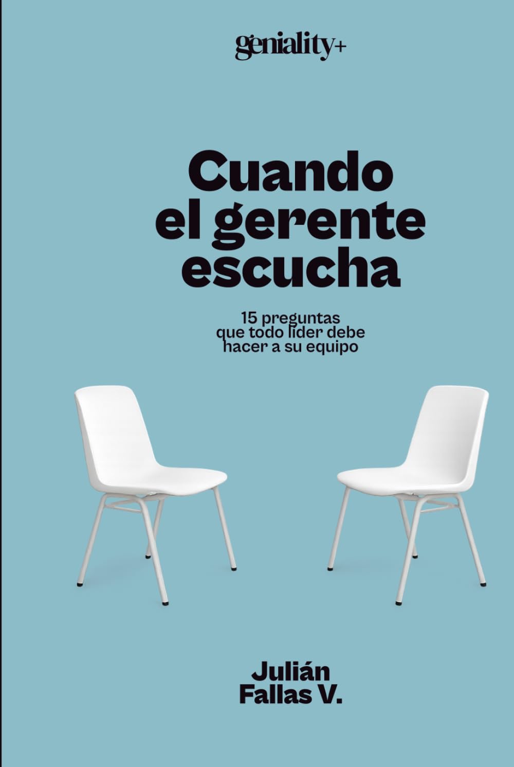 Cuando el gerente escucha: 15 preguntas que todo líder debe hacer a su equipo
