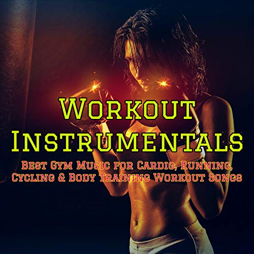 Amazon.co.jp Workout Instrumentals Best Gym Music for Cardio, Running, Cycling & Body