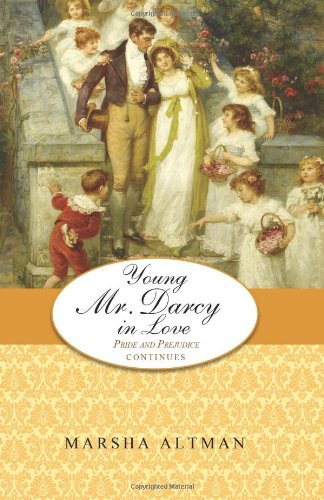 Young Mr. Darcy in Love: Pride and Prejudice Continues: Volume 7 (The Darcys and the Bingleys)