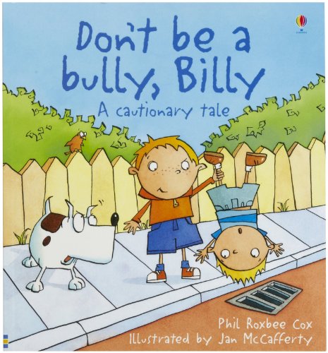 Don't Be a Bully, Billy! (Cautionary Tales) 0746052731 Book Cover
