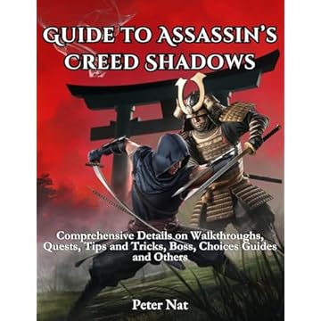 Guide to Assassin’s Creed Shadows: Comprehensive Details on Walkthroughs, Quests, Tips and Tricks, Boss, Choices Guides and Others (English Edition)