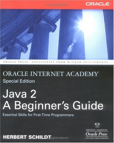 Oracle Internet Academy, Java 2: A Beginner's Guide: Schildt, Herbert ...