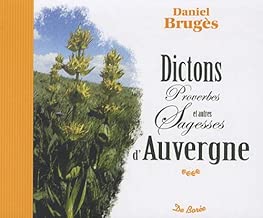 Download Dictons Proverbes et autres sagesses d'Auvergne PDF