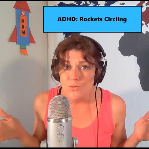 Episode 22 - ADHD and Rockets Circling cover art