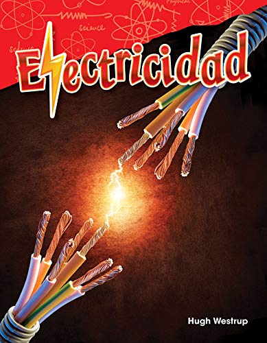 Electricidad (Electricity) (Spanish Version) (Science: Informational Text) (Spanish Edition)