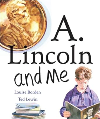 A. Lincoln And Me