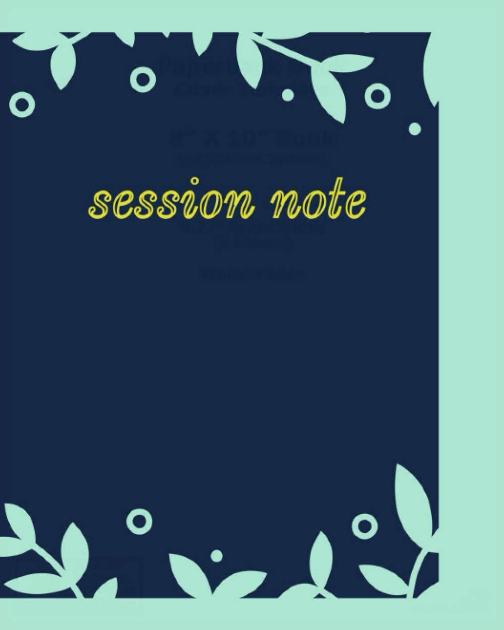 Session Notes: A Logbook to Record Client Notes | therapist appointment book ,therapist notepad,counselor gifts, 120 pages 8 x 10