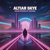 Neon Rivers of Astana