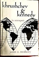 Khrushchev and Kennedy in retrospect 0912162015 Book Cover