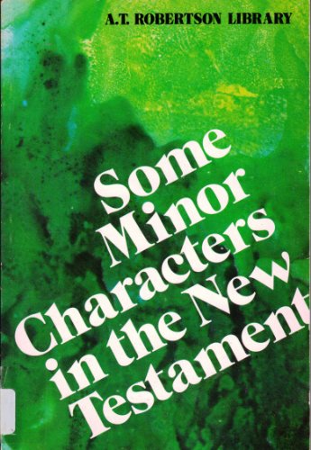 Some Minor Characters in the New Testament 0805415149 Book Cover