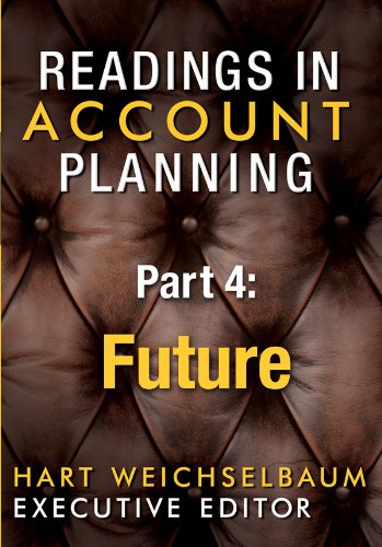 Readings in Account Planning, Part 4: The Future