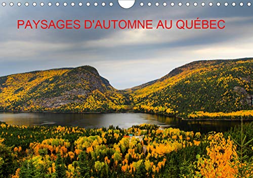 Paysages d'Automne au Quebec (Calendrier mural 2021 DIN A4 horizontal): Toiles de couleurs naturelles (Calendrier mensuel, 14 Pa