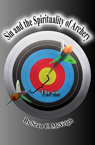 Sin And The Spirituality Of Archery Kindle Edition By Mcveigh Sean Religion Spirituality Kindle Ebooks Amazon Com