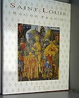 Saint Louis, Roi de France: Livre Des Faits de Monseigneur Saint Louis 2851086960 Book Cover