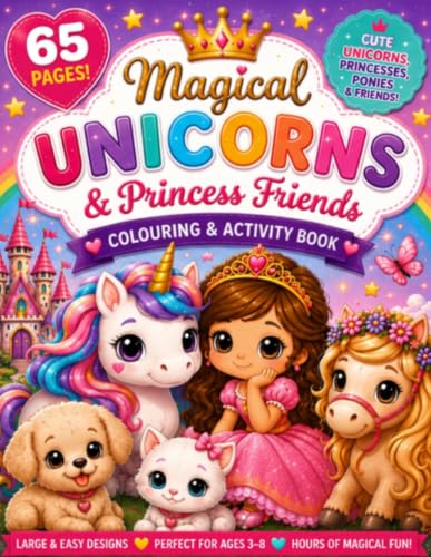 Magical Unicorns & Princess Friends: Colouring Book for Girls Ages 3–8