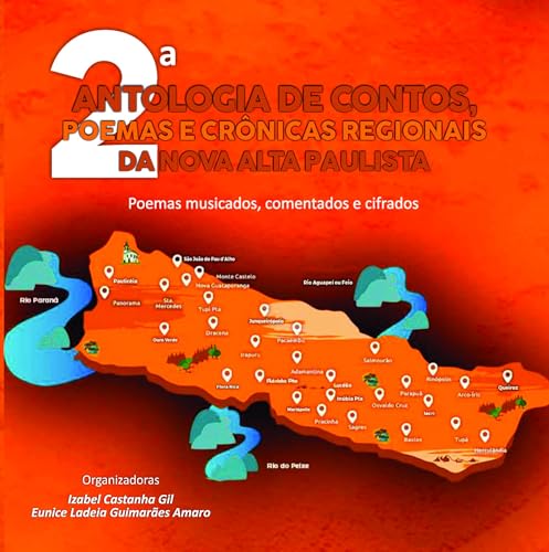 2ª antologia de contos, poemas e crônicas regionais da nova alta paulista: Poemas musicados, comentados e cifrados