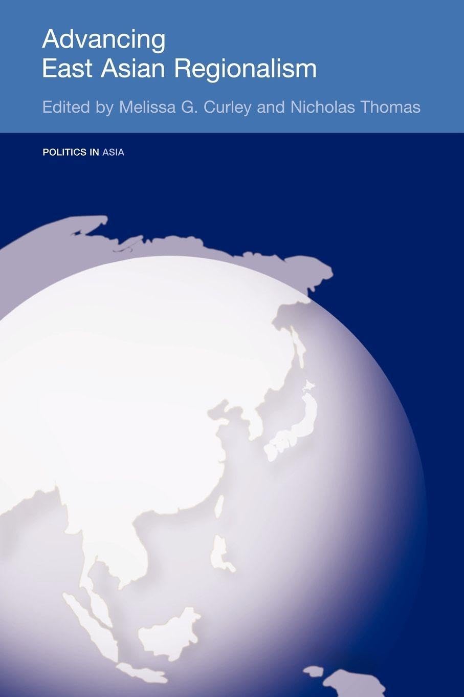 Advancing East Asian Regionalism (Politics in Asia)