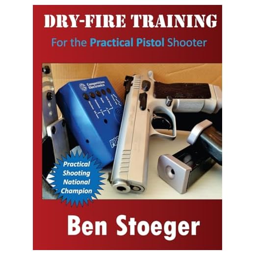 Dry-Fire Training: For the Practical Pistol Shooter