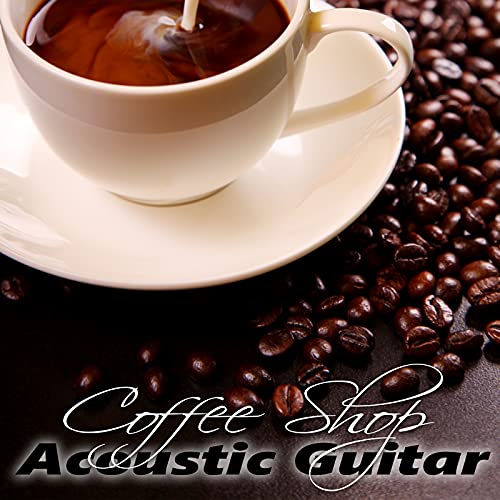 Play Coffee Shop Relaxing Tracks in the Acoustic Guitar for Chill