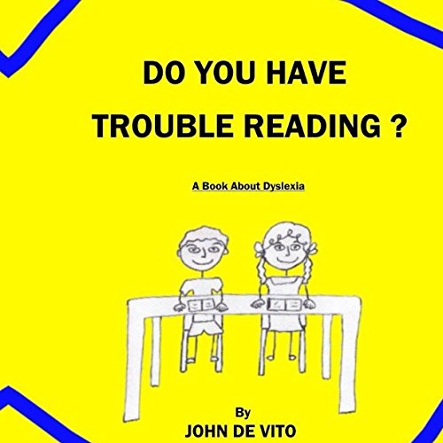 DO YOU HAVE TROUBLE READING ?: A Book About Dyslexia