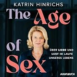 The Age of Sex: Über Liebe und Lust im Laufe unseres Lebens