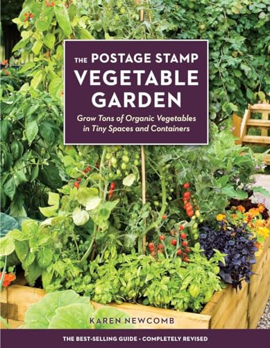 Compare Textbook Prices for The Postage Stamp Vegetable Garden: Grow Tons of Organic Vegetables in Tiny Spaces and Containers  ISBN 9781607746836 by Newcomb, Karen