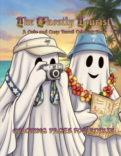The Ghostly Tourist: A Cute and Cozy Travel Coloring Book for Adults and Teens Featuring Adorable Spooky Adventures Around the World image 2