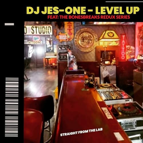 BONESBREAKS (Redux Series) - Level Up - Mixed by Dj Jes One ( Str8 from the Lab )