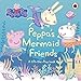 Peppa Pig: Peppa's Mermaid Friends: A Lift-the-Flap Book