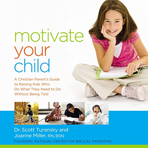 Audiobook: Motivate Your Child by Scott Turansky, Joanne Miller RN episode artwork