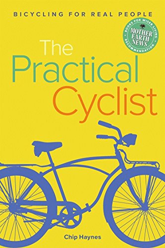 The Practical Cyclist: Bicycling for Real People The Practical Cyclist: Bicycling for Real People