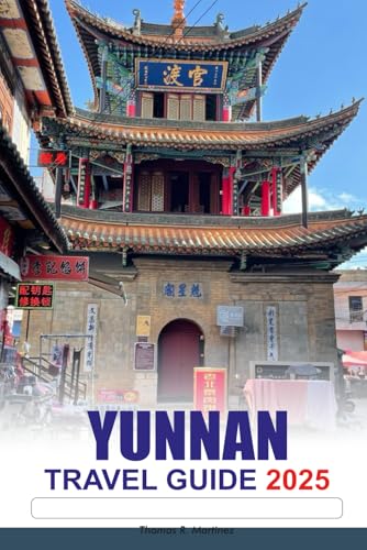 YUNNAN Travel Guide 2025: Discover the Beauty of China’s Ancient Villages, Stunning Landscapes, Unique Culture, and Hidden Gems