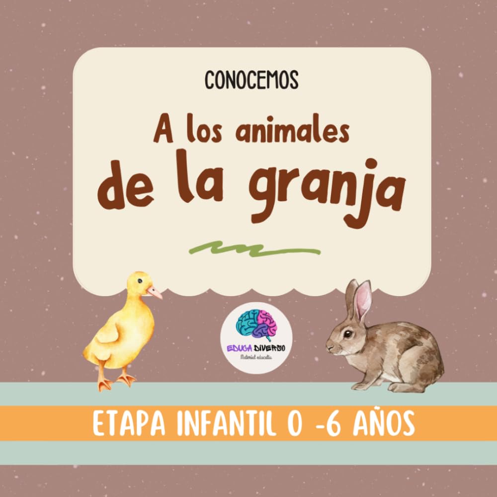 Conocemos a los animales de la granja: Etapa infantil: 0 -6 años