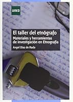 El Taller del Etnaografo: Materiales y Herramientas de Investigaciaon En Etnografaia 8436262786 Book Cover