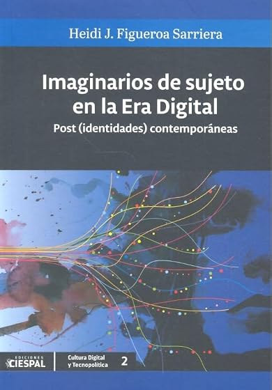Imaginarios de Sujeto en la Era Digital