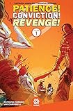 Patience! Conviction! Revenge! Vol 1