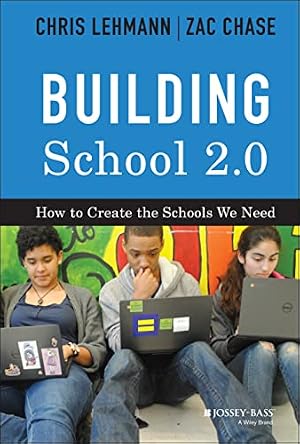 Book cover Building School 2.0: How to Create the Schools We Need