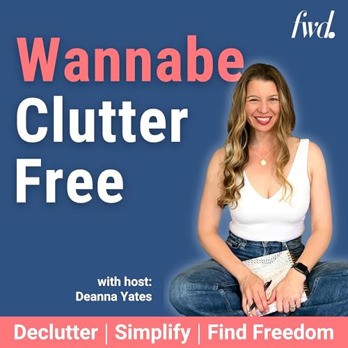 『Wannabe Clutter Free | Declutter, Simplify, Find Freedom』のカバーアート