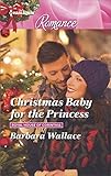 Christmas Baby for the Princess (Royal House of Corinthia)