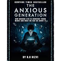 The Anxious Generation: How Modern Life is Rewiring Young Minds